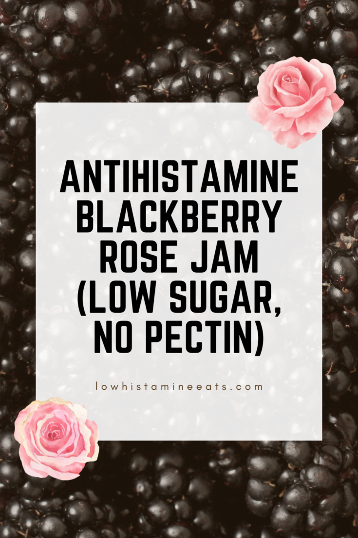 Low Histamine Blackberry Rose Jam (LowSugar, No Pectin) Low